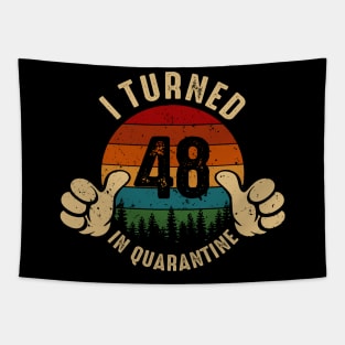 I Turned 48 In Quarantine Tapestry