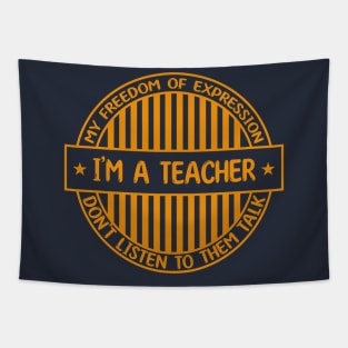 I'm a teacher - Freedom of expression badge Tapestry