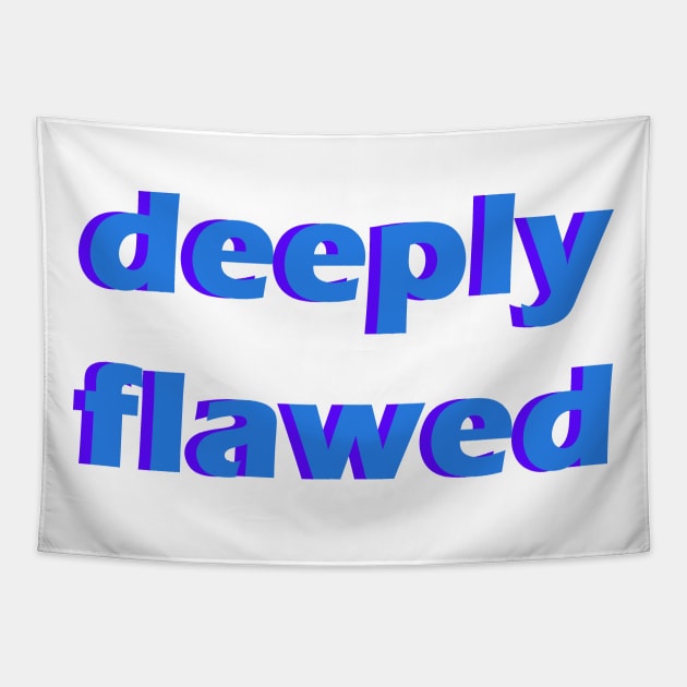 deeply flawed Tapestry by Fiends