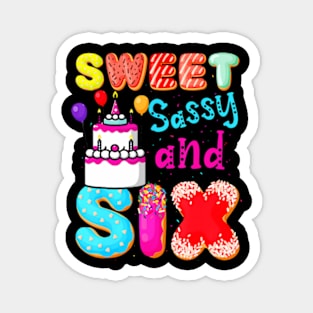 Sweet Sassy And Six Birthday Design For Girls 6 Year Old Magnet