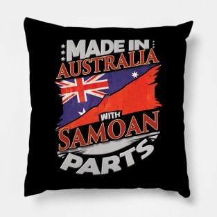 Made In Australia With Samoan Parts - Gift for Samoan From Samoa Pillow