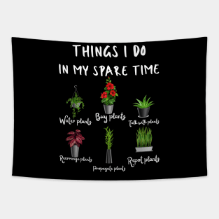 Things I Do In My Spare Time, Plant Lover Gift Tapestry