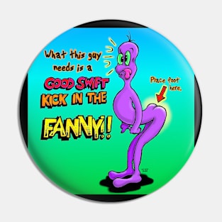 Fanny Kick Pin