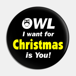 Owl I Want For Christmas Is You Pin