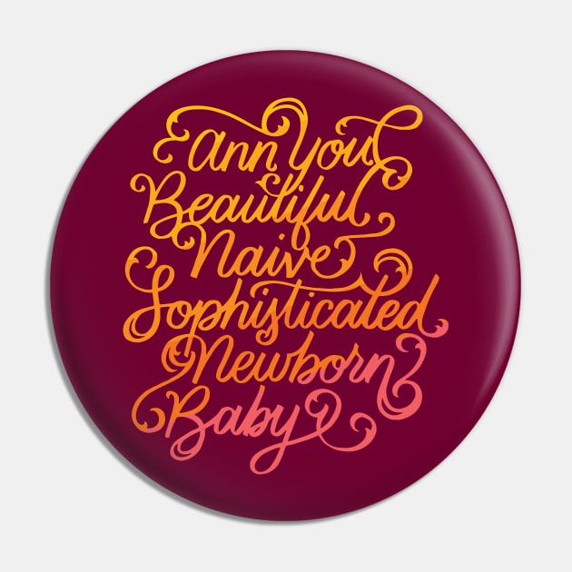 Ann, You Beautiful Naive Sophisticated Newborn Baby Pin by polliadesign