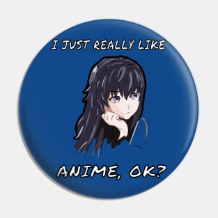 I Just Really Like Anime, OK? Cute Japan Culture Fans Gift Pin