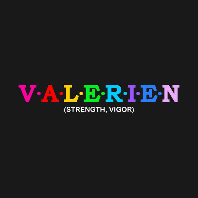 Valerien - Strength, Vigor. by Koolstudio