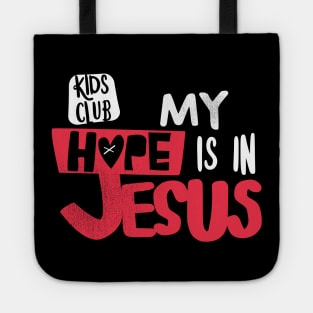 My Hope Is In Jesus Kids Club Tote