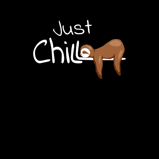 Just Chill Cute Sloth by AnnetteNortonDesign