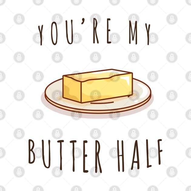 You're My Butter Half by PopCycle