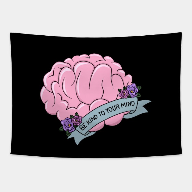 Brain - Be kind to your mind Tapestry by valentinahramov