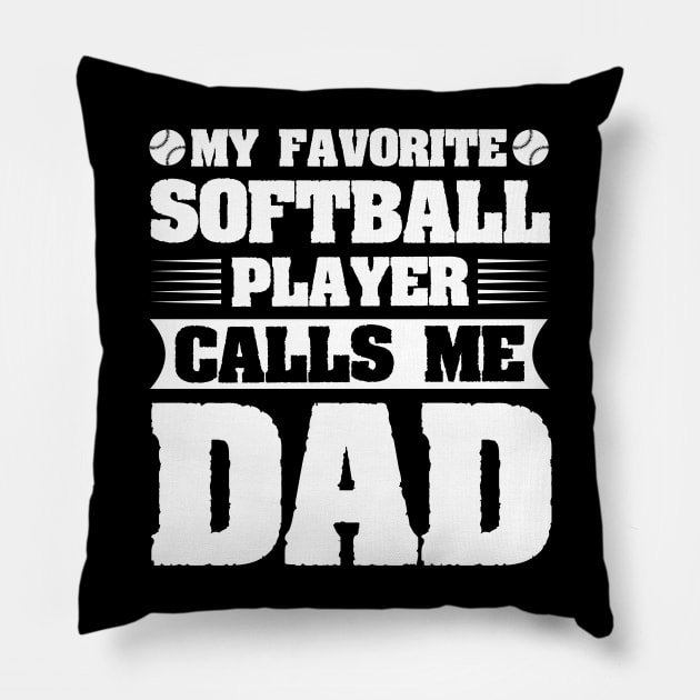 My Favorite Softball Player Calls Me Dad Pillow by badrianovic