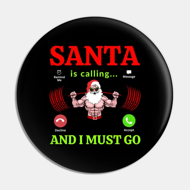 Santa Is Calling And I Must Go Pin by AniTeeCreation