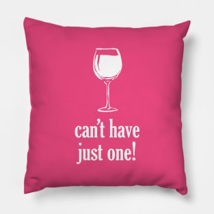 Can't Have Just One Glass Pillow