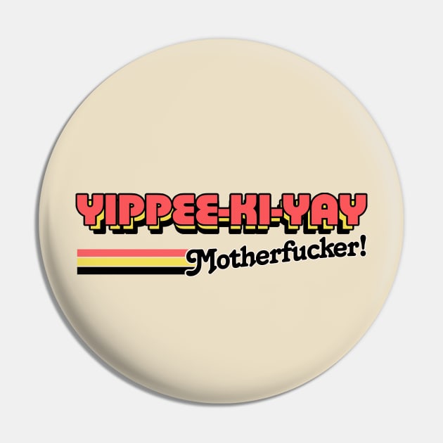 Die Hard Yippee Ki-Yay Motherfucker /// 80s Movie Quote Pin by DankFutura