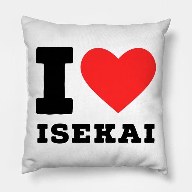 I love isekai Pillow by richercollections