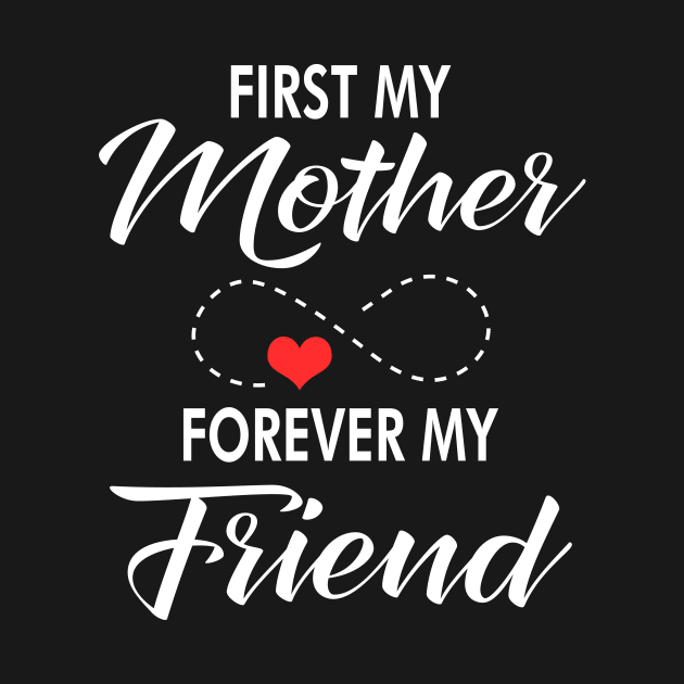 First my mother forever my friend by TEEPHILIC