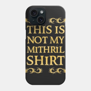 Not my shirt Phone Case