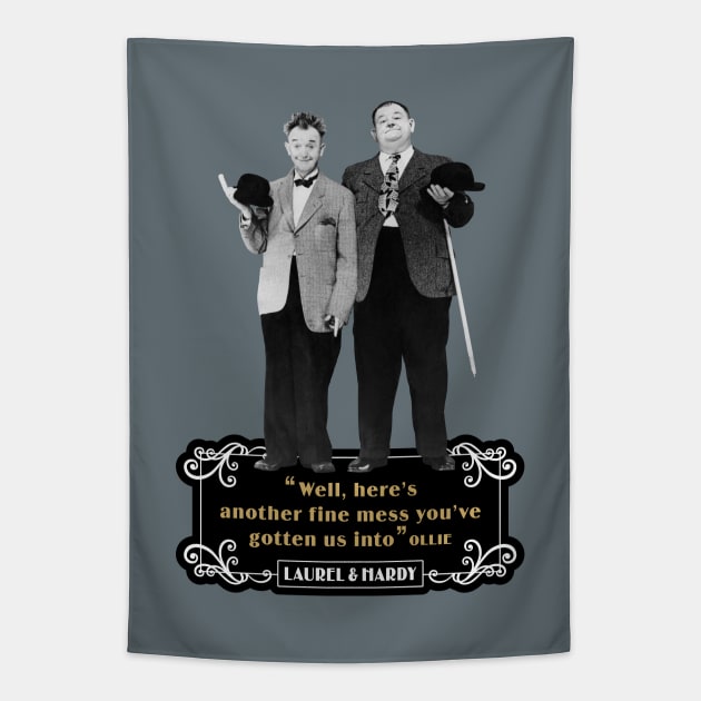 Laurel & Hardy Quotes: “Well Here’s Another Fine Mess You’ve Gotten Us Into” Tapestry by PLAYDIGITAL2020