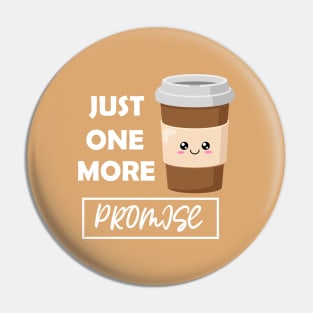 Just One More PROMISE Pin