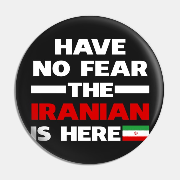 Have No Fear The Iranian Is Here Proud Pin by isidrobrooks