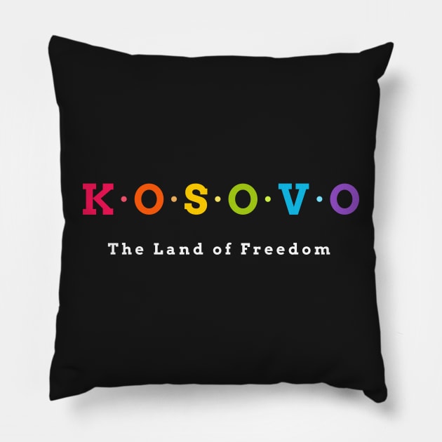 Kosovo, The Land of Freedom Pillow by Koolstudio