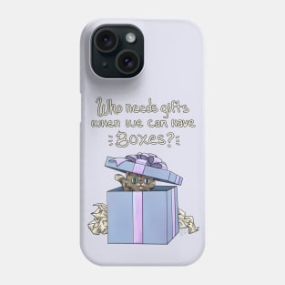 Who Needs Gifts When We Have Boxes? Phone Case