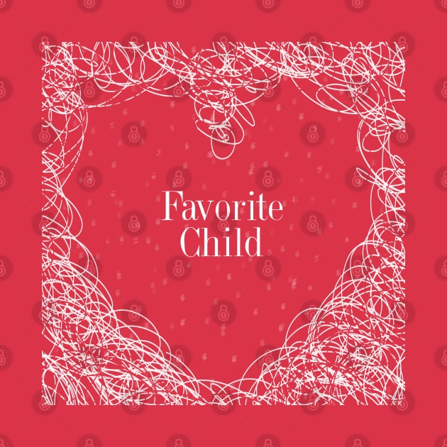 Favorite Child by Sahils_Design