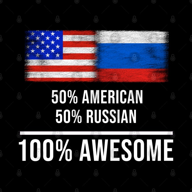 50% American 50% Russian 100% Awesome - Gift for Russian Heritage From Russia by Country Flags