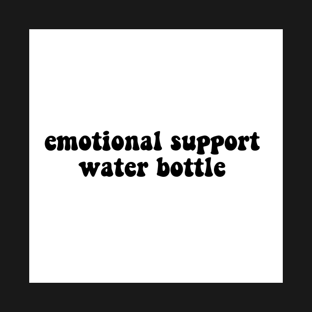 Emotional Support Water Bottle by Meg-Hoyt