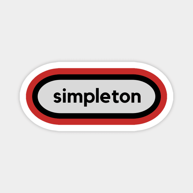Simpleton Magnet by C-Dogg