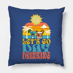 Let's Go Day Drinking Pillow