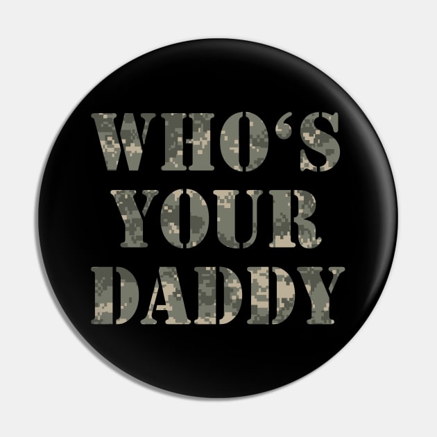 Funny Military Dad Army Camo Pin by Scar