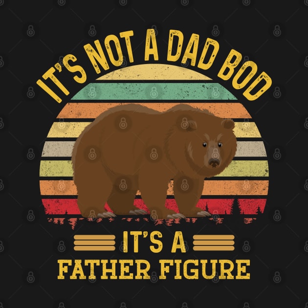 It's Not A Dad Bod It's A Father Figure Funny fathers day by Peter smith