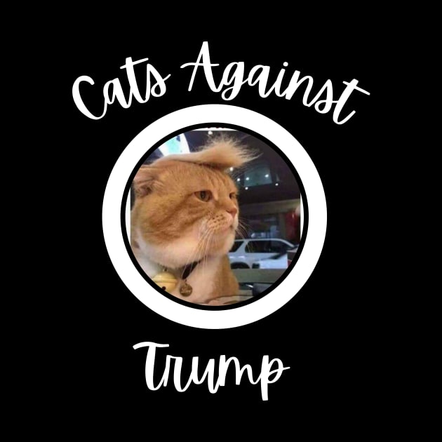 Funny Cats Anti-Trump - Cats Against Trump by mkhriesat