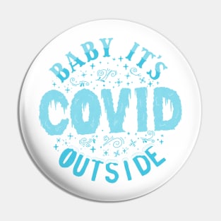 Baby It's Covid Outside Pin