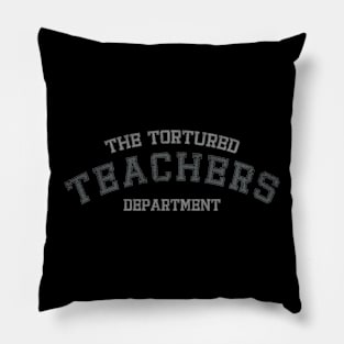 Classic Retro The Tortured Teachers Department Funny Saying Pillow