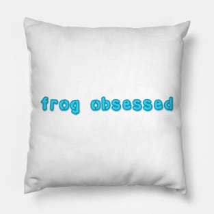 frog obsessed blue Pillow