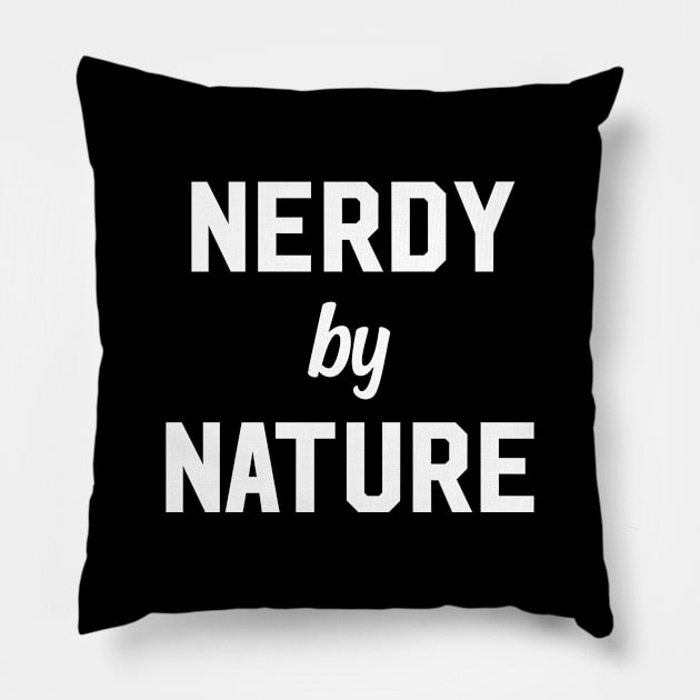 Nerdy by Nature Pillow by newledesigns