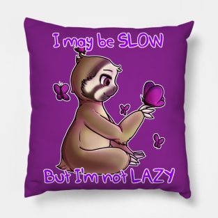 I May Be SLOW Pillow