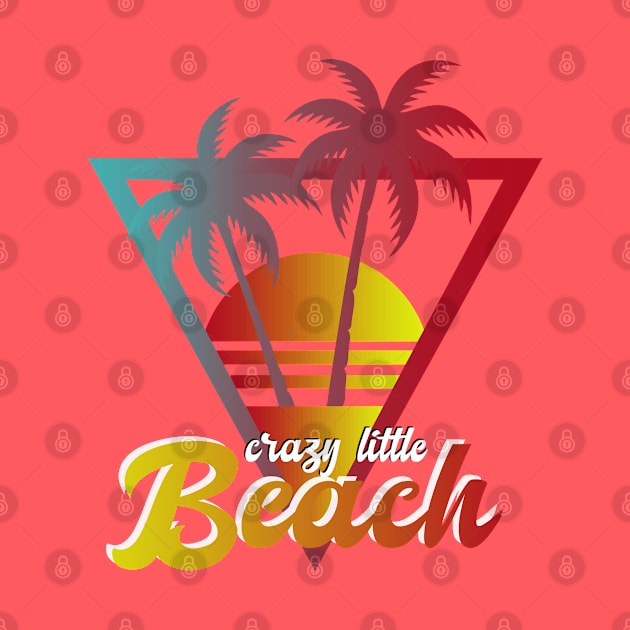 Fun Beach Design Shirt - Crazy Little Beach by RKP'sTees