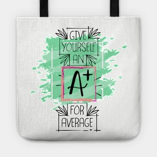 Give Yourself an A+ for Average Tote