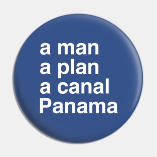 A man, a plan, a canal, Panama Pin