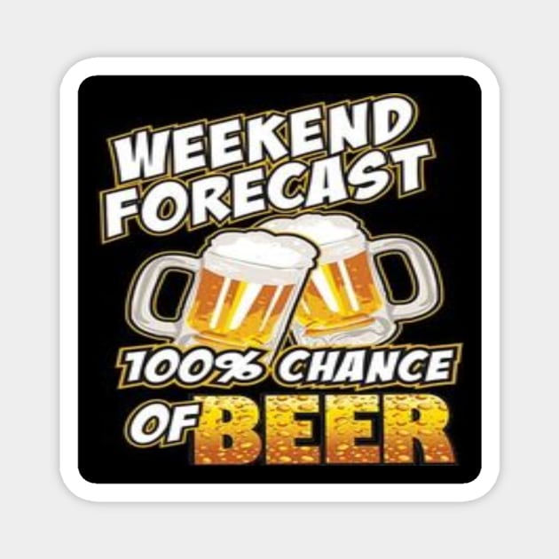 Weekend Forecast 100% Chance Of Beer Shirt, Hoodie, Mug, & Phone Case Magnet by Trending Tees