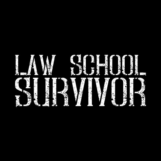 Law School Survivor - Funny Lawyer Quote Gift by biNutz