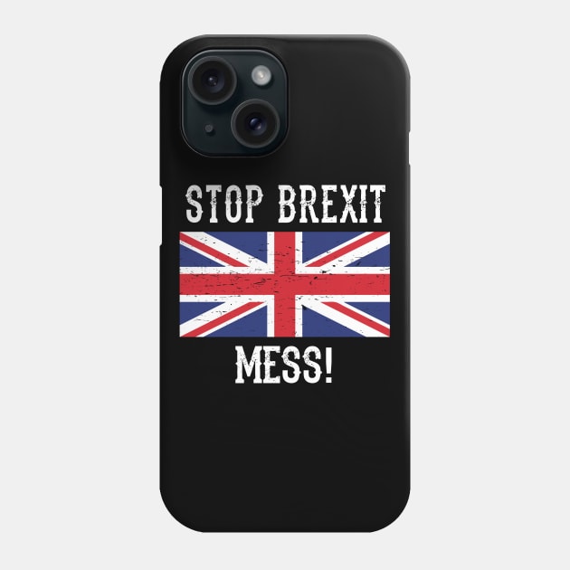 Stop Brexit Mess. Remain in EU T-shirt Phone Case by alltheprints