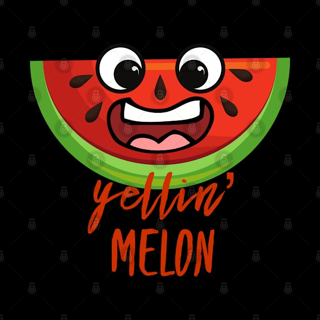 Yellin' Melon - Funny Watermelon Design Summer by Seaglass Girl Designs