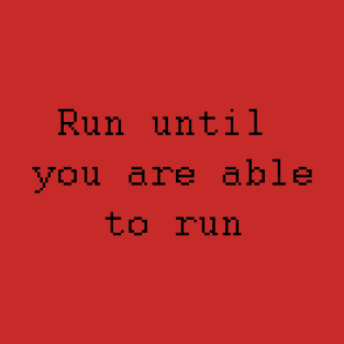 Run until you are able to run T-Shirt