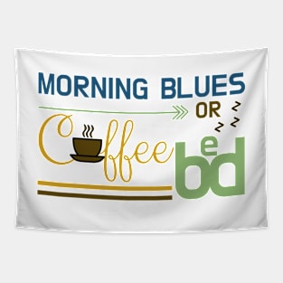 Early Morning Blues: Coffee or Bed Tapestry