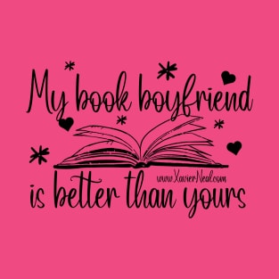 My Book Boyfriend is Better Than Yours T-Shirt